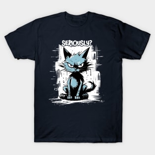 Seriously - Angry Cat T-Shirt